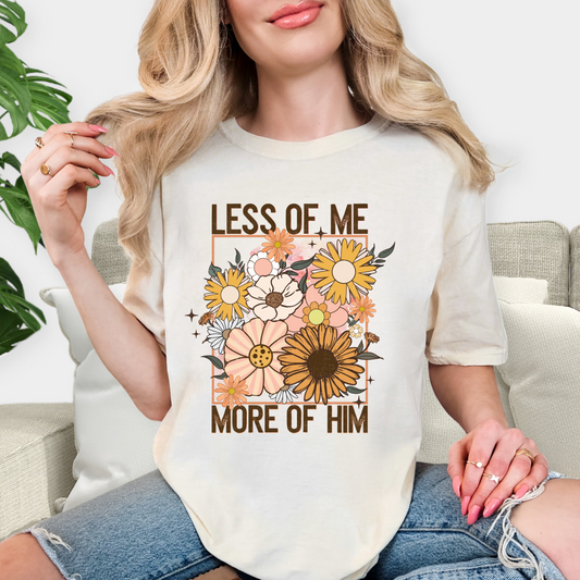 Less of Me, More of Him Comfort Colors Tee