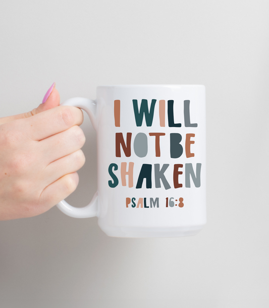 I Will not be Shaken Mug