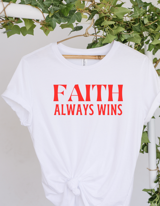 Faith Always Wins T-Shirt